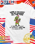Grinch life is too short to be serious all the time if you cant laugh at yourself call me Ill laugh at you shirt - T-Shirt, Sweatshirt, Hoodie