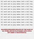 All work and no play makes Jack a dull boy shirt Unisex T-shirt, Sweatshirt, Hoodie, Long Sleeve Tee - T-Shirt, Sweatshirt, Hoodie