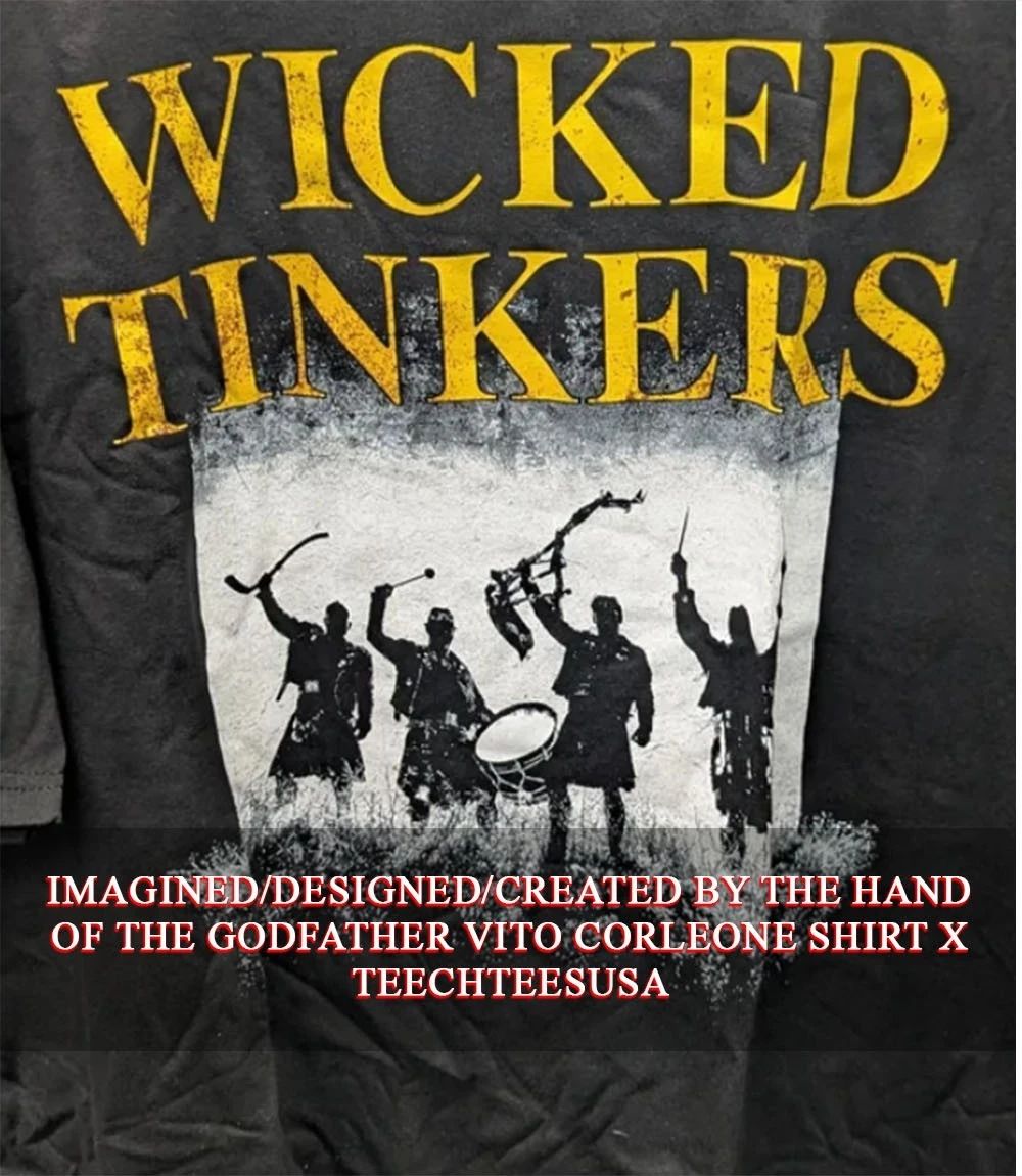 Wicked Tinkers shirt Unisex T-shirt, Sweatshirt, Hoodie, Long Sleeve Tee - T-Shirt, Sweatshirt, Hoodie