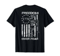 Freedom Over Fear Pro Gun USA Flag 2nd Amendment (ON Back) T-Shirt Small Unisex T-shirt, Sweatshirt, Hoodie, Long Sleeve Tee - T-Shirt, Sweatshirt, Hoodie