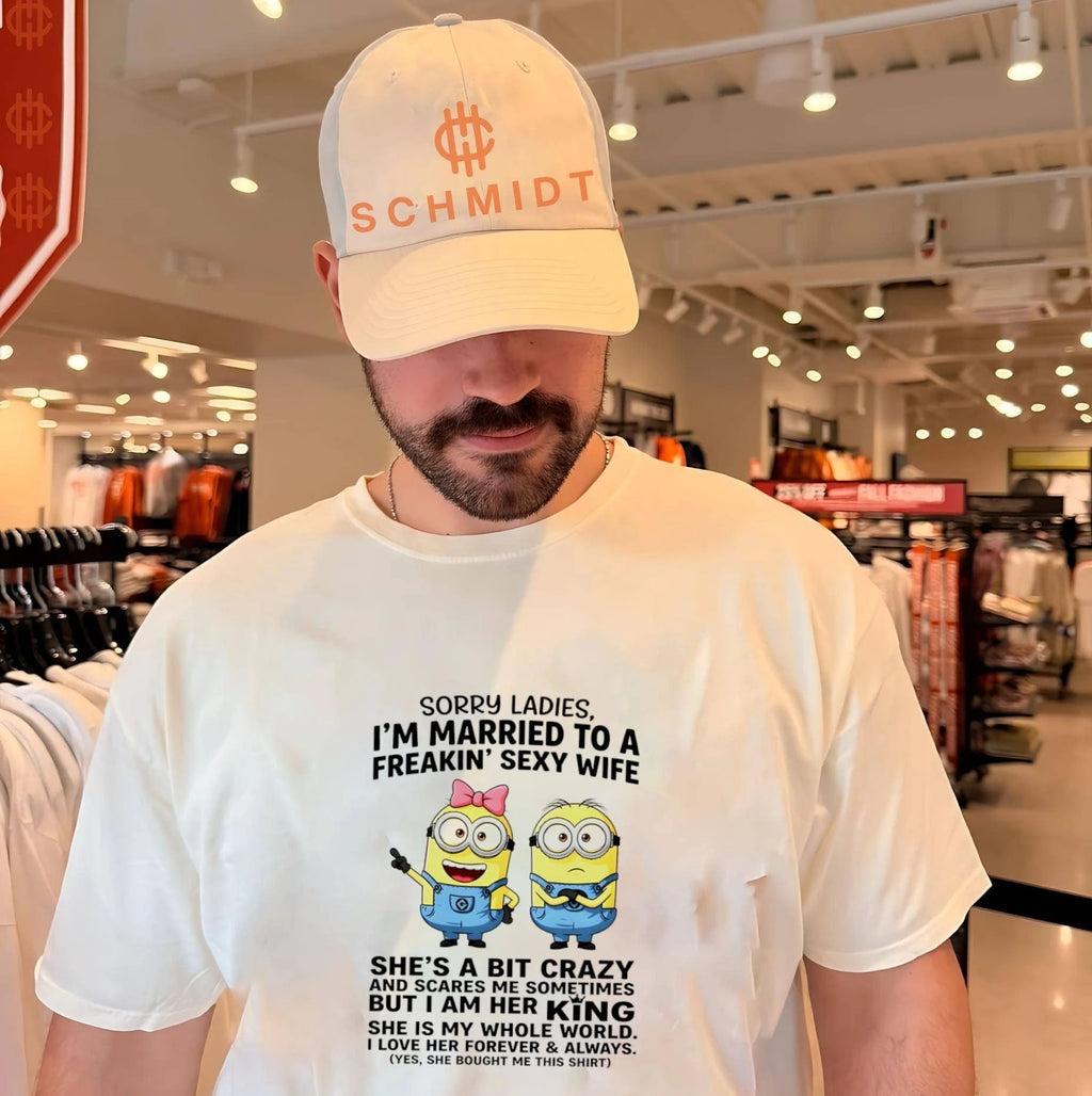 Sorry ladies Im married to a freakin sexy wife shes a bit crazy and scares me sometimes Minion shirt - T-Shirt, Sweatshirt, Hoodie