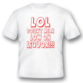 LOL doesnt mean low on liquor humor funny black or white tee shirt Unisex T-shirt, Sweatshirt, Hoodie, Long Sleeve Tee - T-Shirt, Sweatshirt, Hoodie