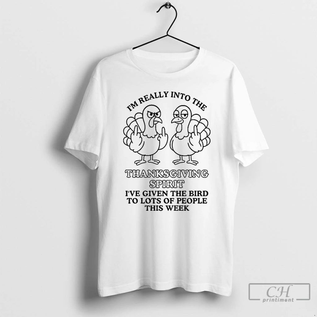 Classic Turkey Middle Finger Im Really Into The Thanksgiving Spirit Ive Given The Bird To Unisex T-shirt, Sweatshirt, Hoodie, Long Sleeve Tee - T-Shirt, Sweatshirt, Hoodie