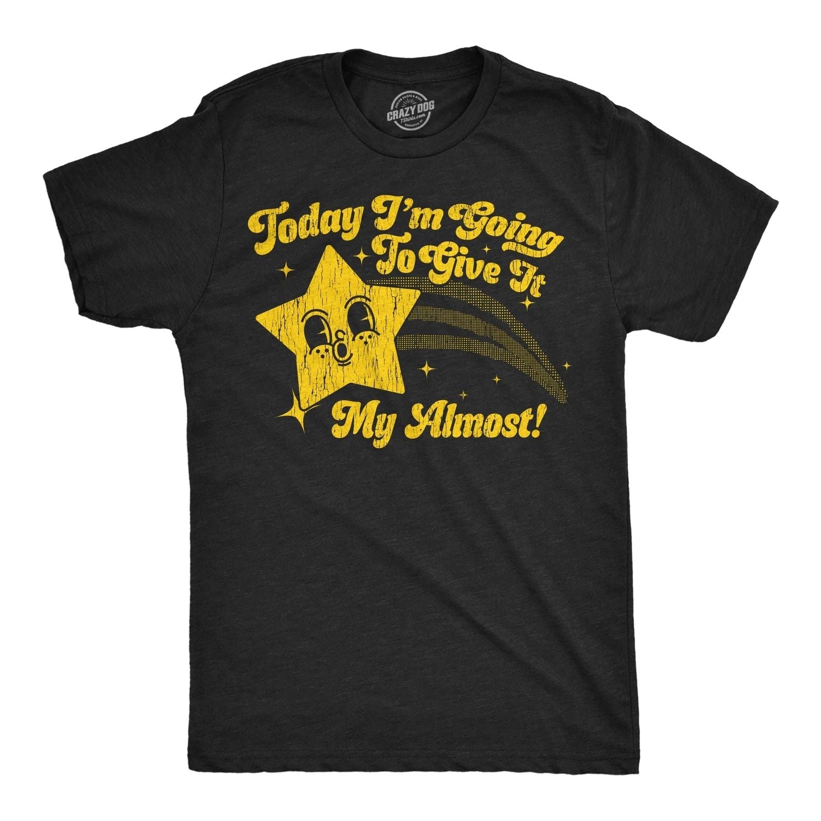 Mens Funny T Shirts Today Im Going to Give It My Almost Sarcastic Graphic Unisex T-shirt, Sweatshirt, Hoodie, Long Sleeve Tee - T-Shirt, Sweatshirt, Hoodie