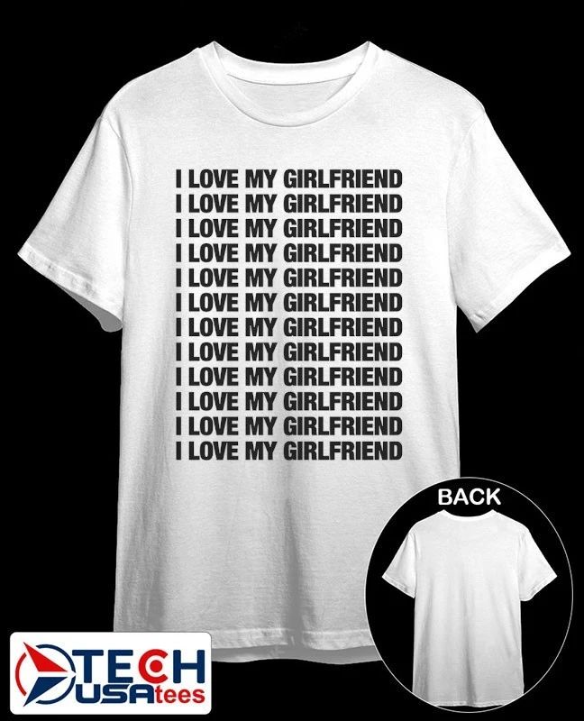 I love my girlfriend repeat shirt Unisex T-shirt, Sweatshirt, Hoodie, Long Sleeve Tee - T-Shirt, Sweatshirt, Hoodie