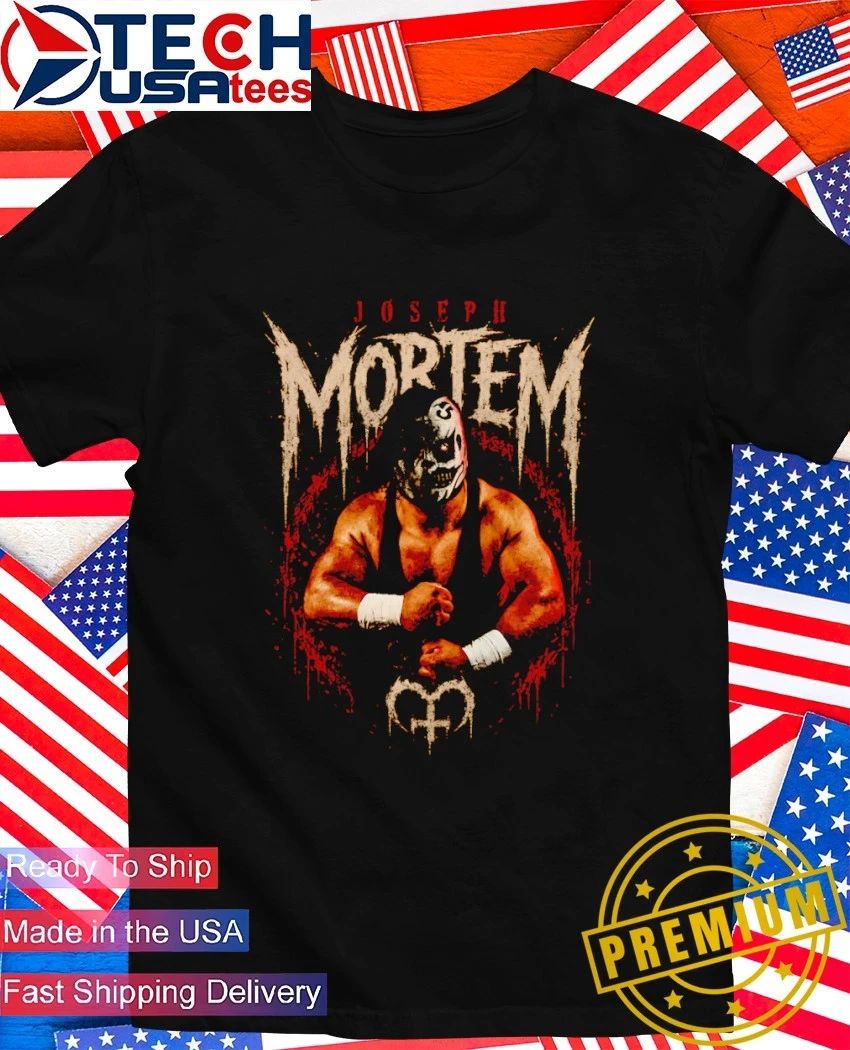 Joseph Mortem Wrestling shirt Unisex T-shirt, Sweatshirt, Hoodie, Long Sleeve Tee - T-Shirt, Sweatshirt, Hoodie