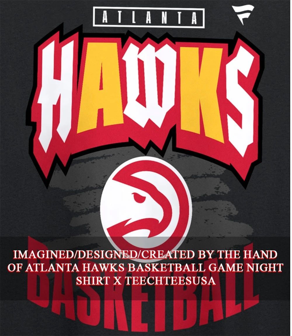 Atlanta Hawks Basketball Game Night shirt Unisex T-shirt, Sweatshirt, Hoodie, Long Sleeve Tee - T-Shirt, Sweatshirt, Hoodie