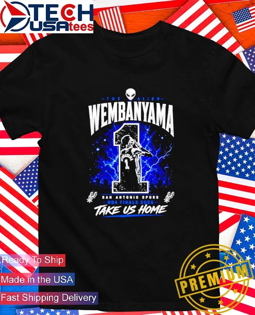 The Alien Victor Wembanyama San Antonio Spurs Take Us Home Finals 2026 shirt Unisex T-shirt, Sweatshirt, Hoodie, Long Sleeve Tee - T-Shirt, Sweatshirt, Hoodie