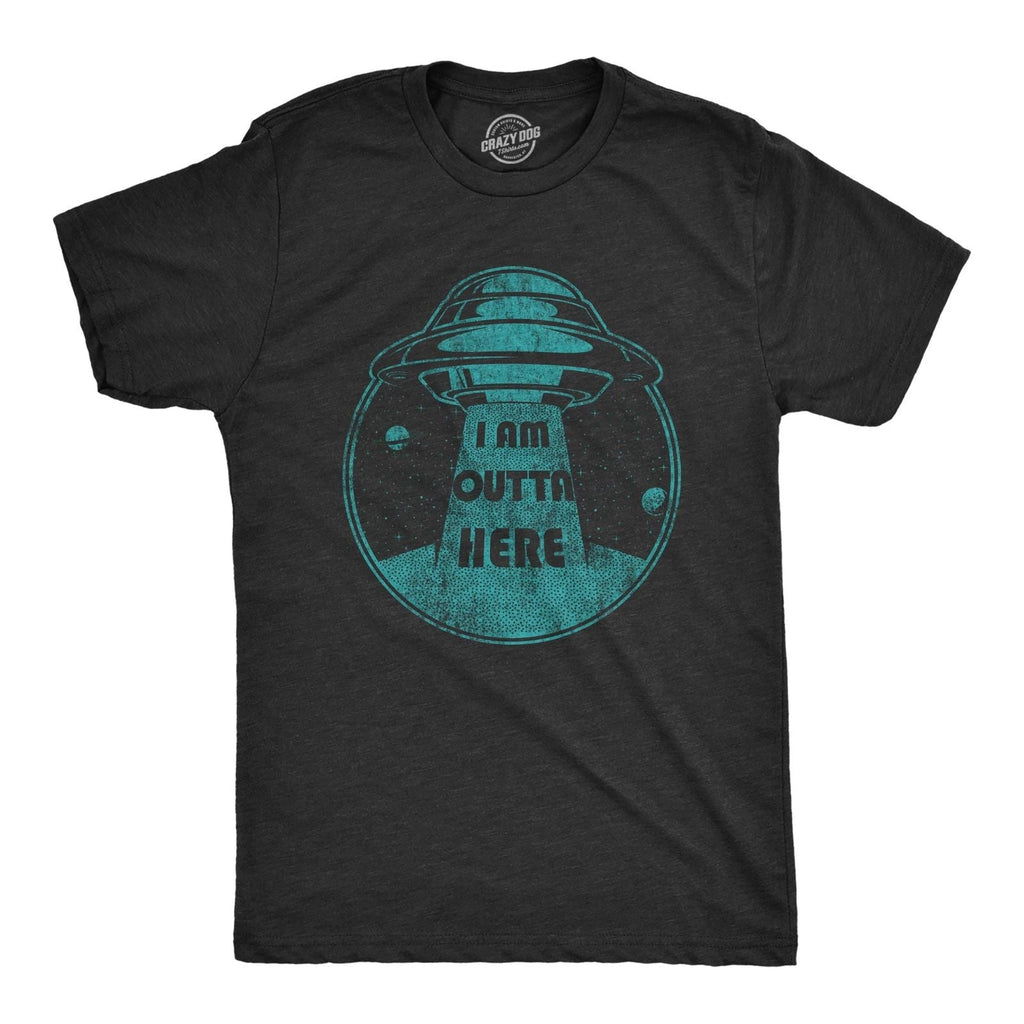 Mens I Am Outta Here T Shirt Funny Alien Abduction Spaceship Graphic Novelty Tee Unisex T-shirt, Sweatshirt, Hoodie, Long Sleeve Tee - T-Shirt, Sweatshirt, Hoodie