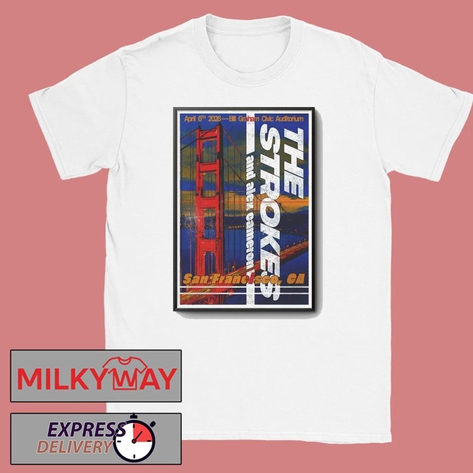 The Strokes And Alex Cameron April 6 2026 In San Francisco CA Poster shirt Unisex T-shirt, Sweatshirt, Hoodie, Long Sleeve Tee - T-Shirt, Sweatshirt, Hoodie
