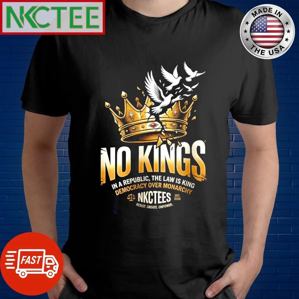 NKCtees No Kings in a Republic The Law is King Democracy over monarchy shirt Unisex T-shirt, Sweatshirt, Hoodie, Long Sleeve Tee - T-Shirt, Sweatshirt, Hoodie