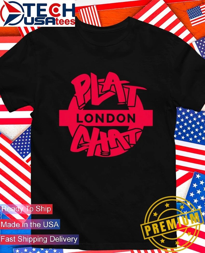 Plat Chat London shirt Unisex T-shirt, Sweatshirt, Hoodie, Long Sleeve Tee - T-Shirt, Sweatshirt, Hoodie