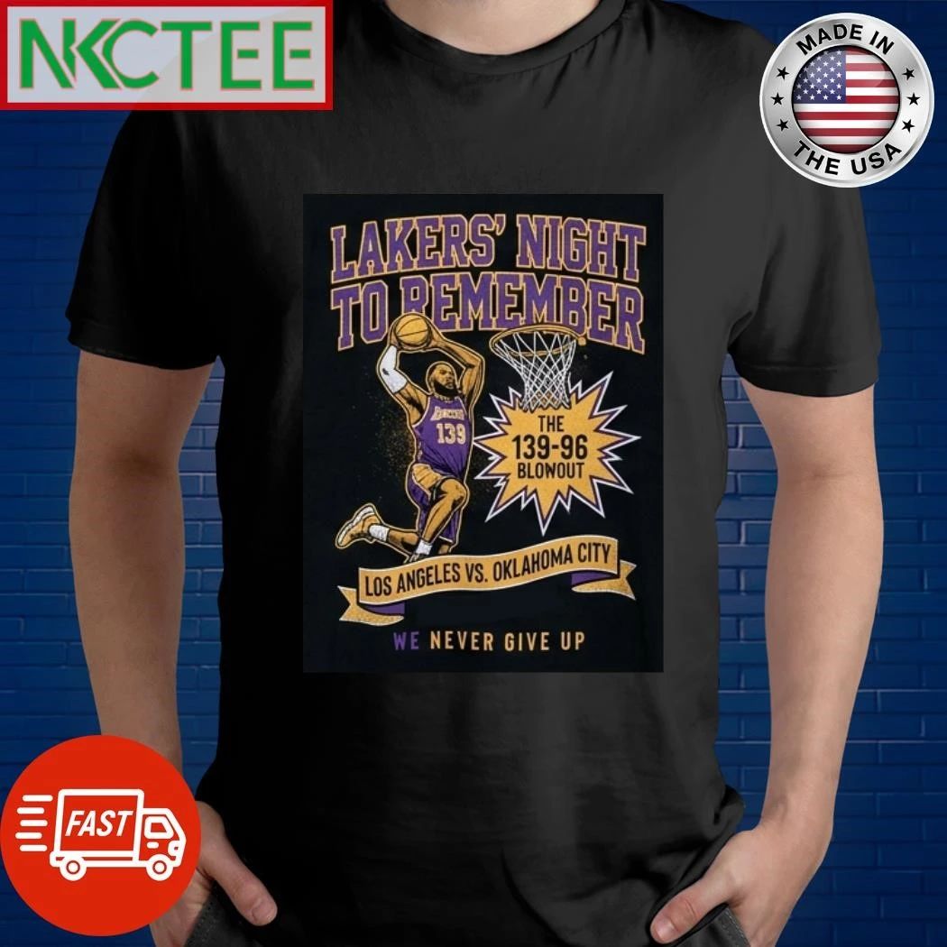 NKCtees Lakers night to remember Oklahoma city vs Los Angeles the 139 96 Blow out shirt Unisex T-shirt, Sweatshirt, Hoodie, Long Sleeve Tee - T-Shirt, Sweatshirt, Hoodie