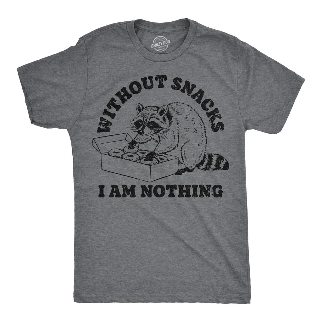 Mens Funny T Shirts Without Snacks I Am Nothing Sarcastic Graphic Novelty Tee Unisex T-shirt, Sweatshirt, Hoodie, Long Sleeve Tee - T-Shirt, Sweatshirt, Hoodie