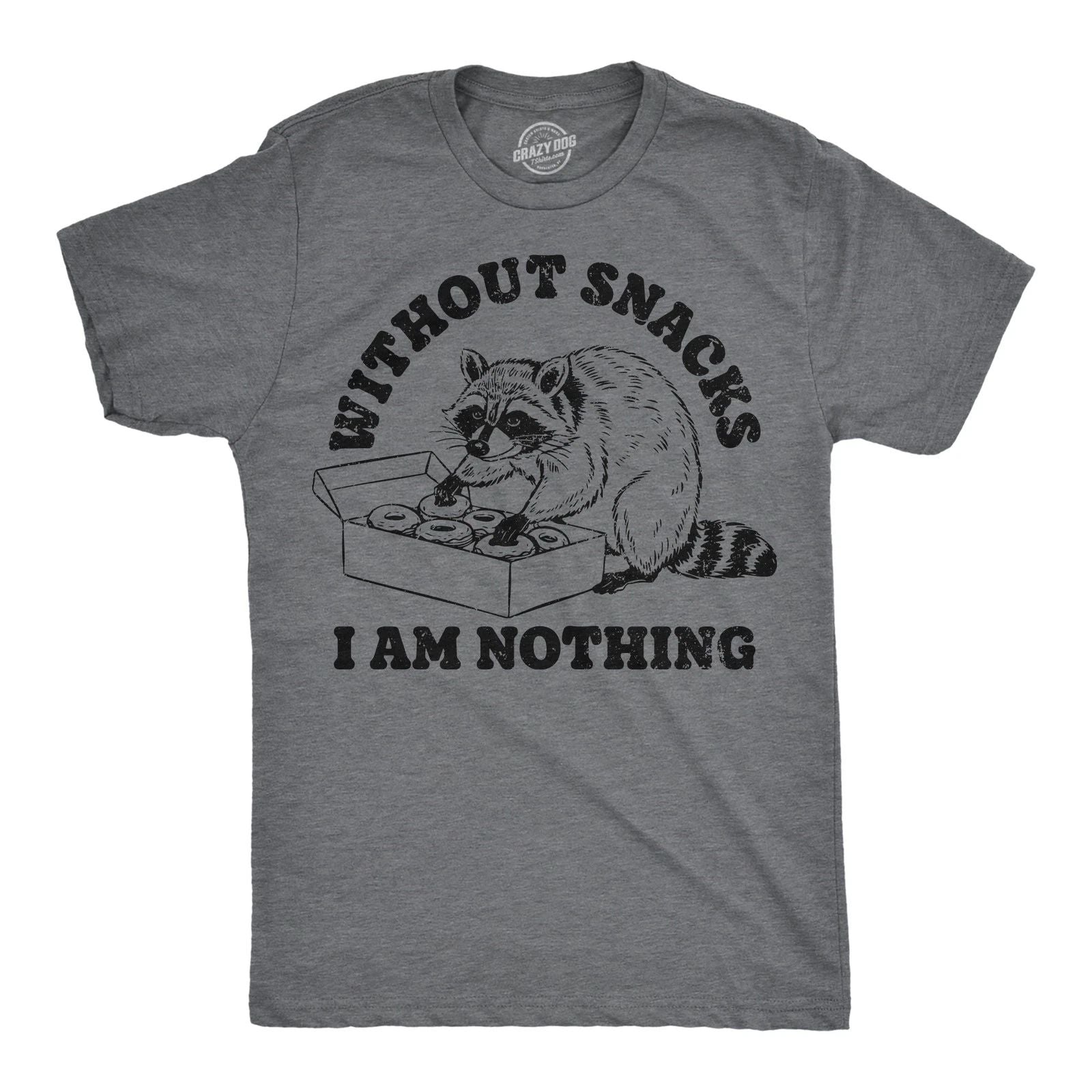Mens Funny T Shirts Without Snacks I Am Nothing Sarcastic Graphic Novelty Tee Unisex T-shirt, Sweatshirt, Hoodie, Long Sleeve Tee - T-Shirt, Sweatshirt, Hoodie