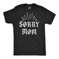 Mens Funny T Shirts Sorry Mom Sarcastic Tattoo Graphic Novelty Tee for Men Unisex T-shirt, Sweatshirt, Hoodie, Long Sleeve Tee - T-Shirt, Sweatshirt, Hoodie