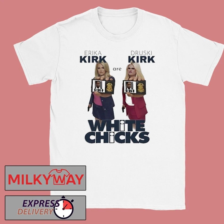 White Chick Erika Kirk Are Druski Kirk Movie Parody shirt Unisex T-shirt, Sweatshirt, Hoodie, Long Sleeve Tee - T-Shirt, Sweatshirt, Hoodie