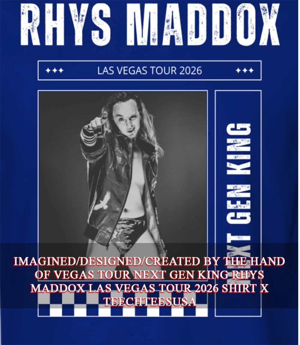 Vegas Tour next gen King Rhys Maddox Las Vegas Tour 2026 shirt Unisex T-shirt, Sweatshirt, Hoodie, Long Sleeve Tee - T-Shirt, Sweatshirt, Hoodie