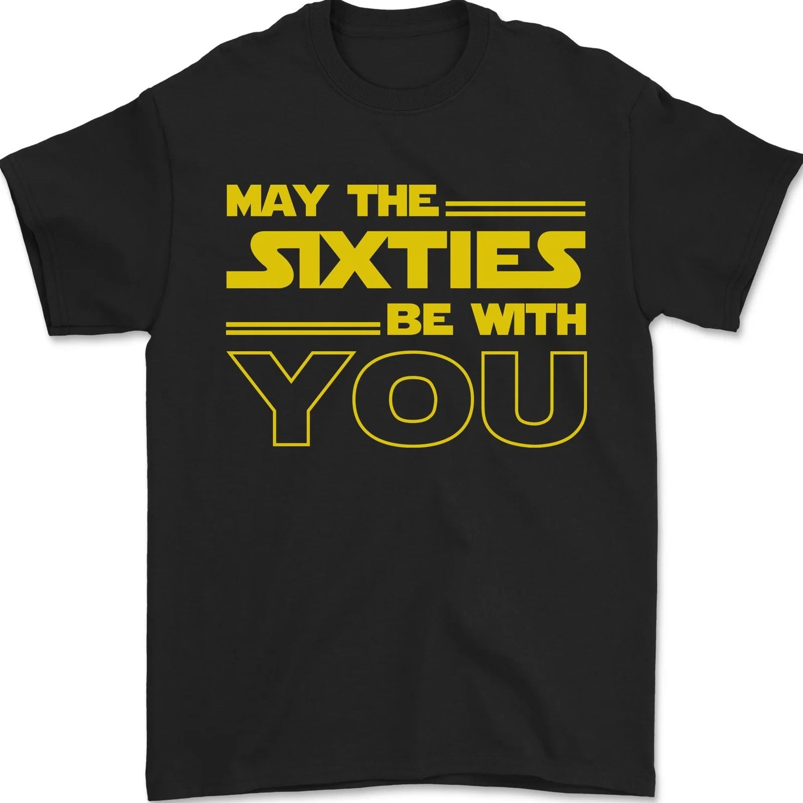 May the 60s Sixties Be With You Sci-Fi Mens T-Shirt 100% Cotton Unisex T-shirt, Sweatshirt, Hoodie, Long Sleeve Tee - T-Shirt, Sweatshirt, Hoodie