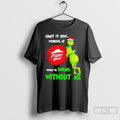 Classic Grinch Santa Admit It Now Working At Pizza Hut Logo Would Be Boring Without Unisex T-shirt, Sweatshirt, Hoodie, Long Sleeve Tee - T-Shirt, Sweatshirt, Hoodie