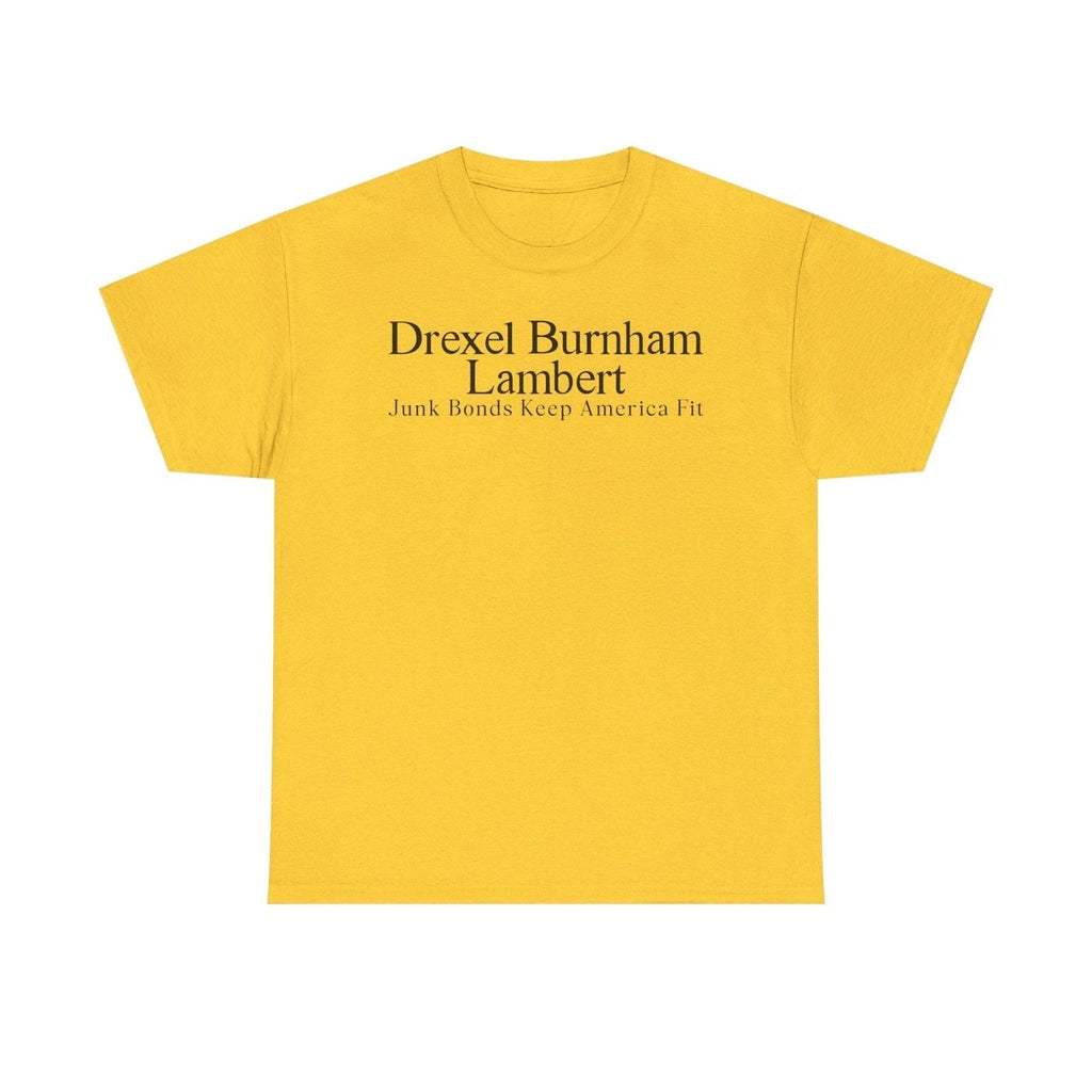 Drexel Burnham Lambert Junk Bonds Keep America Fit T-Shirt Unisex T-shirt, Sweatshirt, Hoodie, Long Sleeve Tee - T-Shirt, Sweatshirt, Hoodie