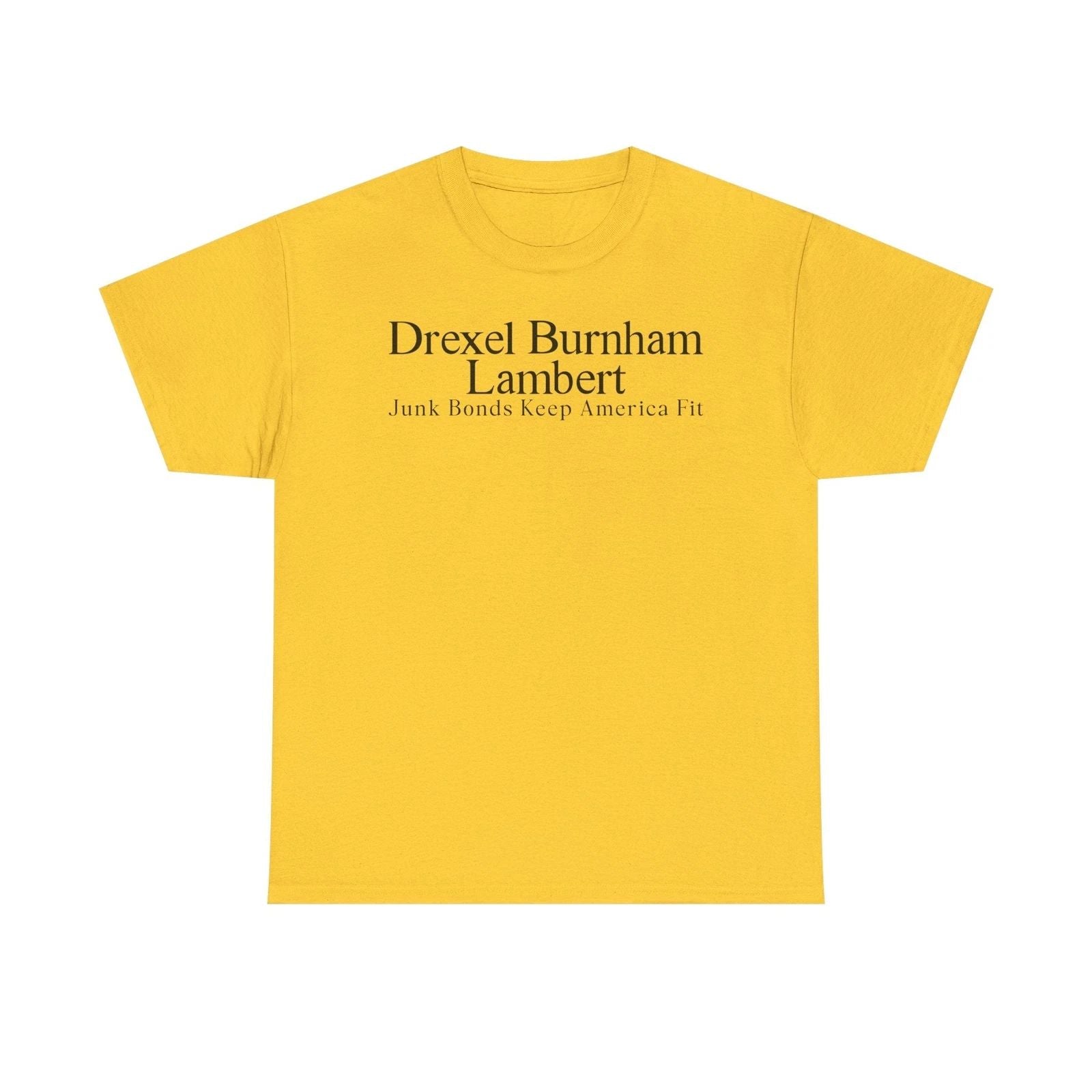 Drexel Burnham Lambert Junk Bonds Keep America Fit T-Shirt Unisex T-shirt, Sweatshirt, Hoodie, Long Sleeve Tee - T-Shirt, Sweatshirt, Hoodie