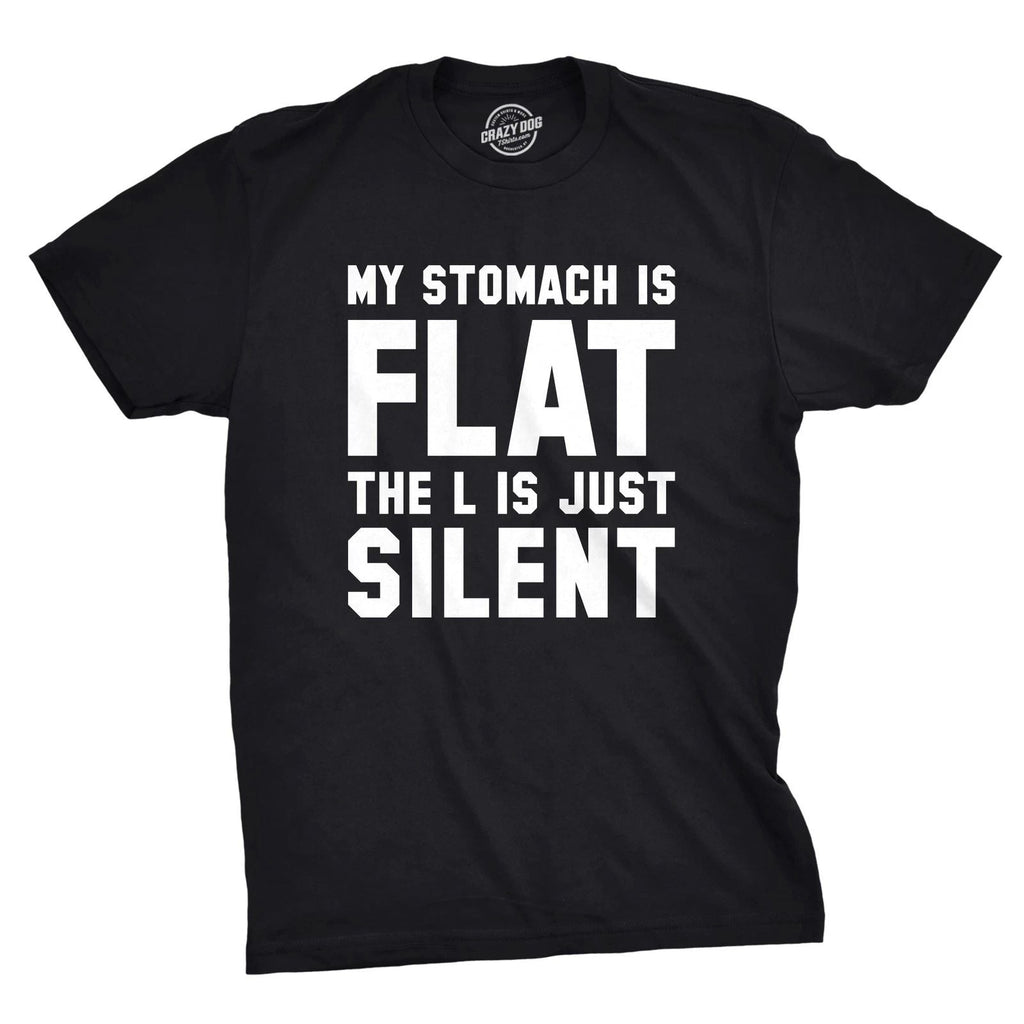 Mens My Stomach Is Flat The L Is Just Silent T Shirt Funny Fitness Humor Tee Unisex T-shirt, Sweatshirt, Hoodie, Long Sleeve Tee - T-Shirt, Sweatshirt, Hoodie