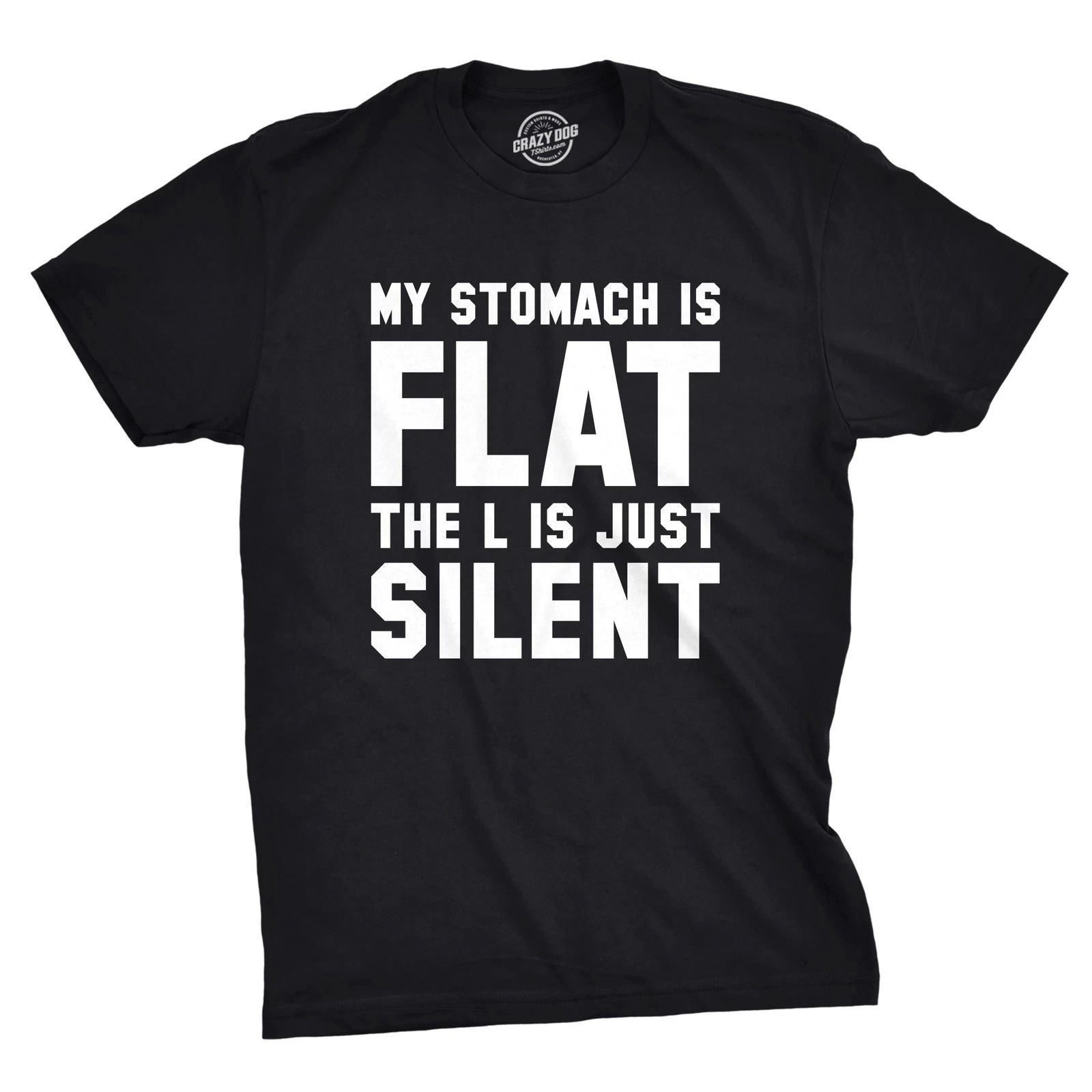 Mens My Stomach Is Flat The L Is Just Silent T Shirt Funny Fitness Humor Tee Unisex T-shirt, Sweatshirt, Hoodie, Long Sleeve Tee - T-Shirt, Sweatshirt, Hoodie