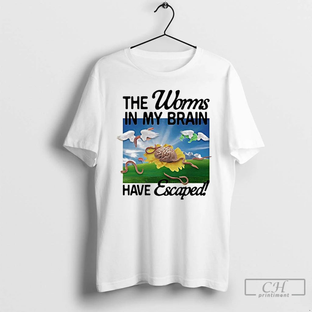 Classic The Worms In My Brain Have Escaped T Shirts Unisex T-shirt, Sweatshirt, Hoodie, Long Sleeve Tee - T-Shirt, Sweatshirt, Hoodie