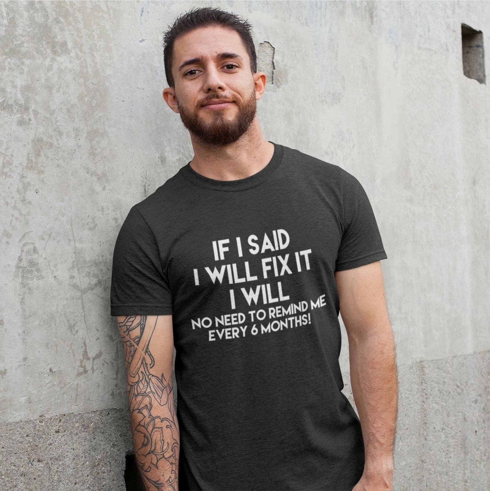 If I Said I Will Fix It I Will No Need To Remind Me Male Adults T Shirt - Funny Unisex T-shirt, Sweatshirt, Hoodie, Long Sleeve Tee - T-Shirt, Sweatshirt, Hoodie