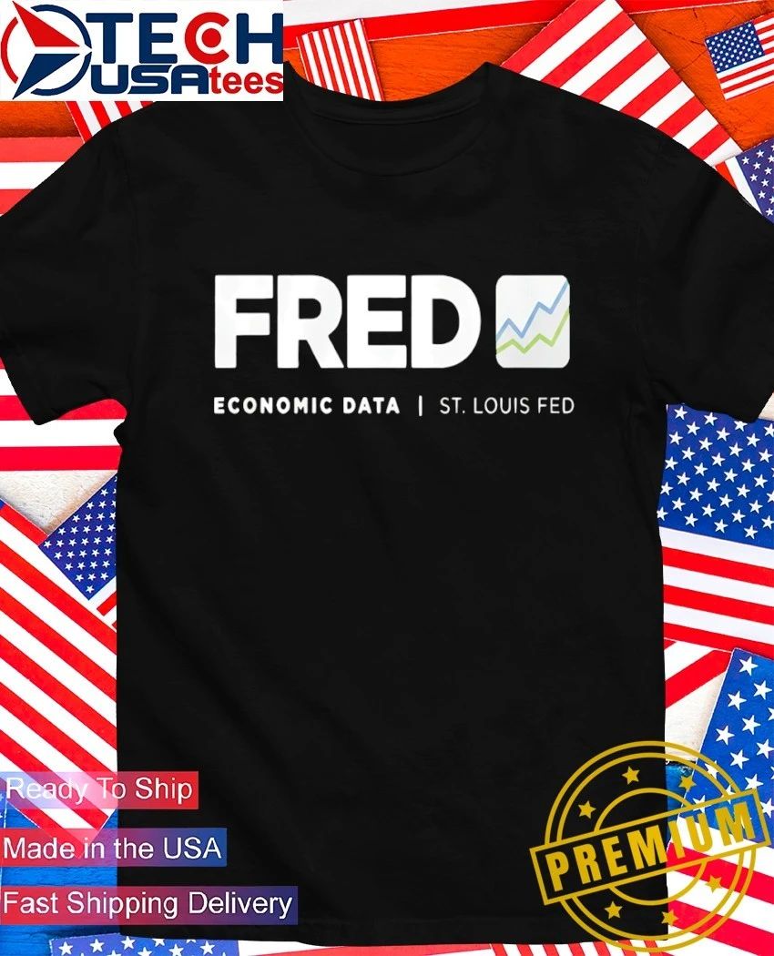 Christopher Waller Fred Economic Data St Louis Fed shirt Unisex T-shirt, Sweatshirt, Hoodie, Long Sleeve Tee - T-Shirt, Sweatshirt, Hoodie