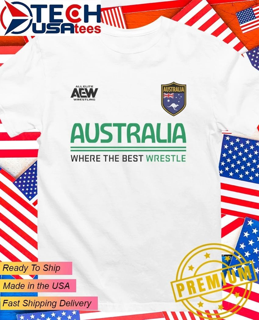 AEW Tournament Soccer Australia where the best wrestle shirt Unisex T-shirt, Sweatshirt, Hoodie, Long Sleeve Tee - T-Shirt, Sweatshirt, Hoodie