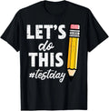 Test Day Lets Do This Pencil State Testing Teacher Men Women T-Shirt Unisex T-shirt, Sweatshirt, Hoodie, Long Sleeve Tee - T-Shirt, Sweatshirt, Hoodie
