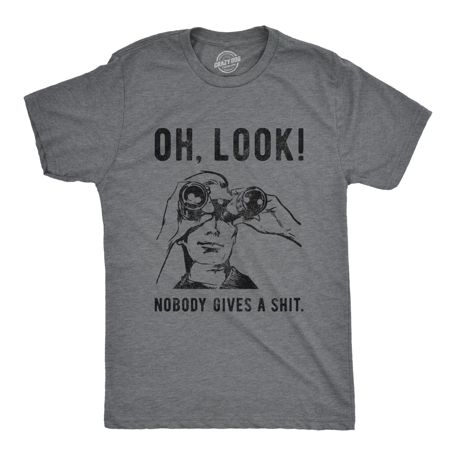 Mens Oh Look Nobody Gives A T Shirt Funny Sarcastic Mocking Novelty Graphic Unisex T-shirt, Sweatshirt, Hoodie, Long Sleeve Tee - T-Shirt, Sweatshirt, Hoodie