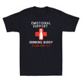 Emotional Support Drinking Buddy Please Dont Pet Funny Drinking Quote T-Shirt Unisex T-shirt, Sweatshirt, Hoodie, Long Sleeve Tee - T-Shirt, Sweatshirt, Hoodie