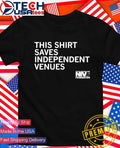 This shirt saves independent venues NIVF shirt Unisex T-shirt, Sweatshirt, Hoodie, Long Sleeve Tee - T-Shirt, Sweatshirt, Hoodie