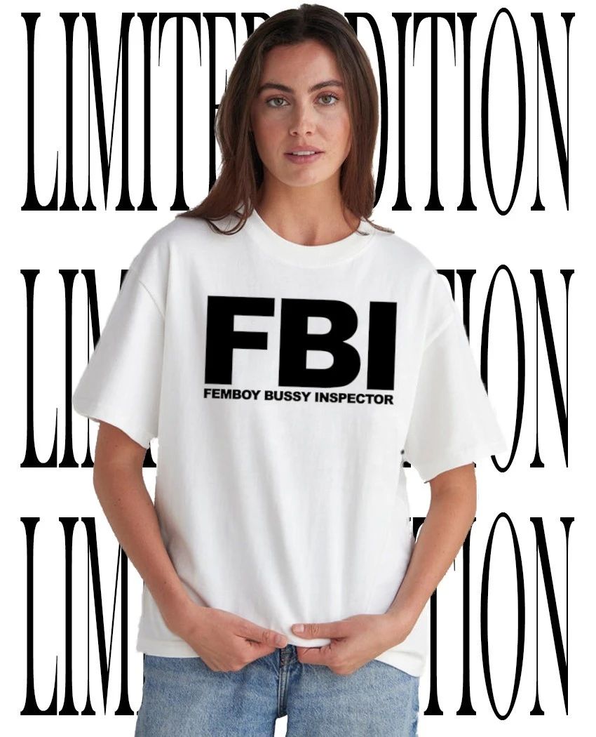 FBI Femboy Bussy Inspector Shirt Unisex T-shirt, Sweatshirt, Hoodie, Long Sleeve Tee - T-Shirt, Sweatshirt, Hoodie