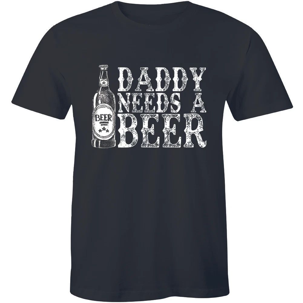Daddy Needs A Beer - Funny Drinking Father's Day Birthday Men's T-shirt Gift Tee Unisex T-shirt, Sweatshirt, Hoodie, Long Sleeve Tee - T-Shirt, Sweatshirt, Hoodie