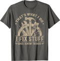 That's What I Do I Fix Stuff And I Know Things Funny Unisex T-Shirt Unisex T-shirt, Sweatshirt, Hoodie, Long Sleeve Tee - T-Shirt, Sweatshirt, Hoodie