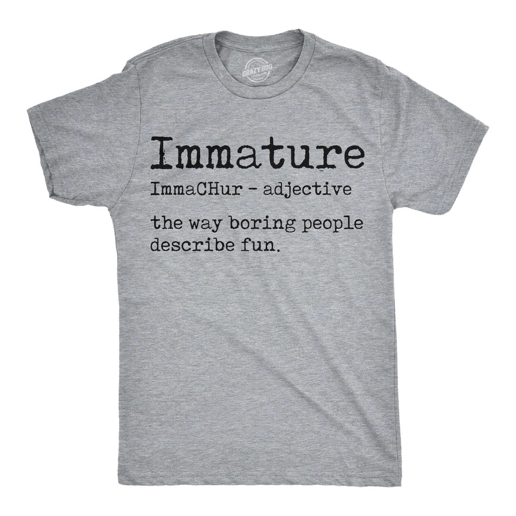 Mens Funny T Shirts Immature Definition Sarcastic Dictionary Graphic Novelty Tee Unisex T-shirt, Sweatshirt, Hoodie, Long Sleeve Tee - T-Shirt, Sweatshirt, Hoodie