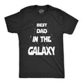 Mens Best Dad In The Galaxy T Shirt Funny SciFi Movie Fathers Day Tee for Guys Unisex T-shirt, Sweatshirt, Hoodie, Long Sleeve Tee - T-Shirt, Sweatshirt, Hoodie