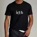 "Let It Be" Quote T-Shirt Mindful Living Graphic Tee Unisex Casual Shirt Unisex T-shirt, Sweatshirt, Hoodie, Long Sleeve Tee - T-Shirt, Sweatshirt, Hoodie
