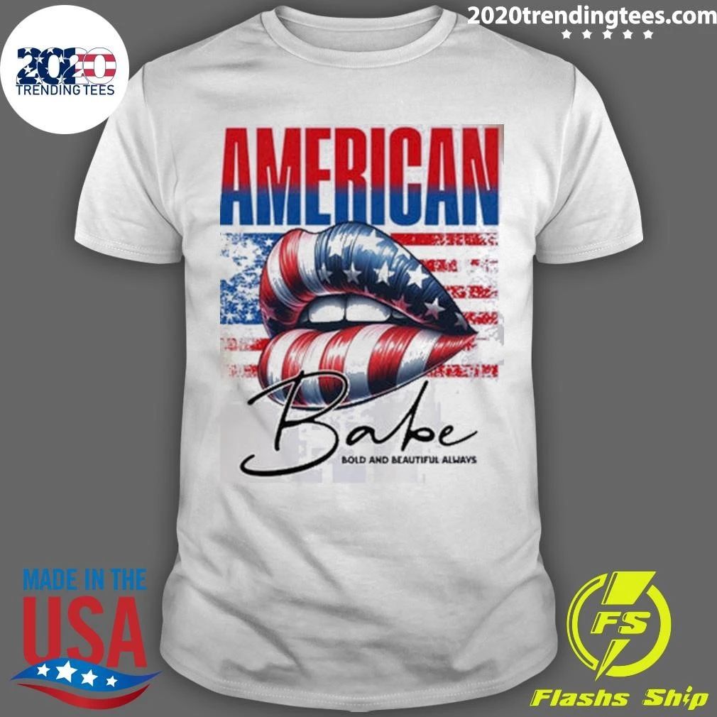 Lip Flag American Babe Bold and Beautiful Always Shirt Unisex T-shirt, Sweatshirt, Hoodie, Long Sleeve Tee - T-Shirt, Sweatshirt, Hoodie