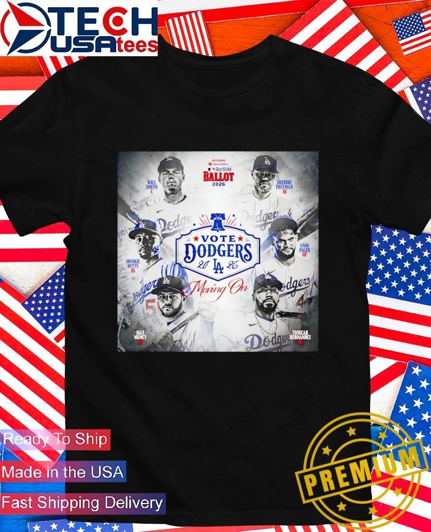 Los Angeles Dodgers Vote 2026 Freddie Andy Teoscar Max Mookie and Will shirt Unisex T-shirt, Sweatshirt, Hoodie, Long Sleeve Tee - T-Shirt, Sweatshirt, Hoodie