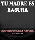 LIV Morgan Tu Madre Es Basura shirt Unisex T-shirt, Sweatshirt, Hoodie, Long Sleeve Tee - T-Shirt, Sweatshirt, Hoodie