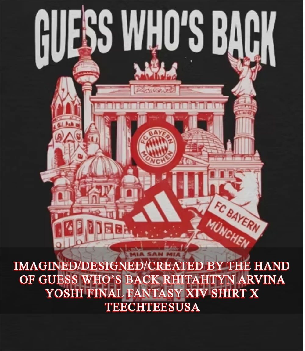 Guess whos back Bayern shirt Unisex T-shirt, Sweatshirt, Hoodie, Long Sleeve Tee - T-Shirt, Sweatshirt, Hoodie