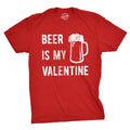 Mens Beer Is My Valentine T Shirt Funny Drinking Love Sarcastic Tee Unisex T-shirt, Sweatshirt, Hoodie, Long Sleeve Tee - T-Shirt, Sweatshirt, Hoodie