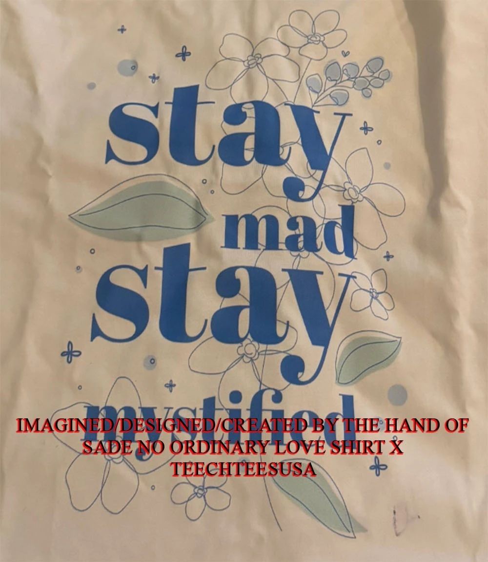 Stay mad stay mystified shirt Unisex T-shirt, Sweatshirt, Hoodie, Long Sleeve Tee - T-Shirt, Sweatshirt, Hoodie
