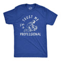Mens Trust Me Im A Professional T Shirt Funny Sarcastic Fireworks Joke Tee for Unisex T-shirt, Sweatshirt, Hoodie, Long Sleeve Tee - T-Shirt, Sweatshirt, Hoodie