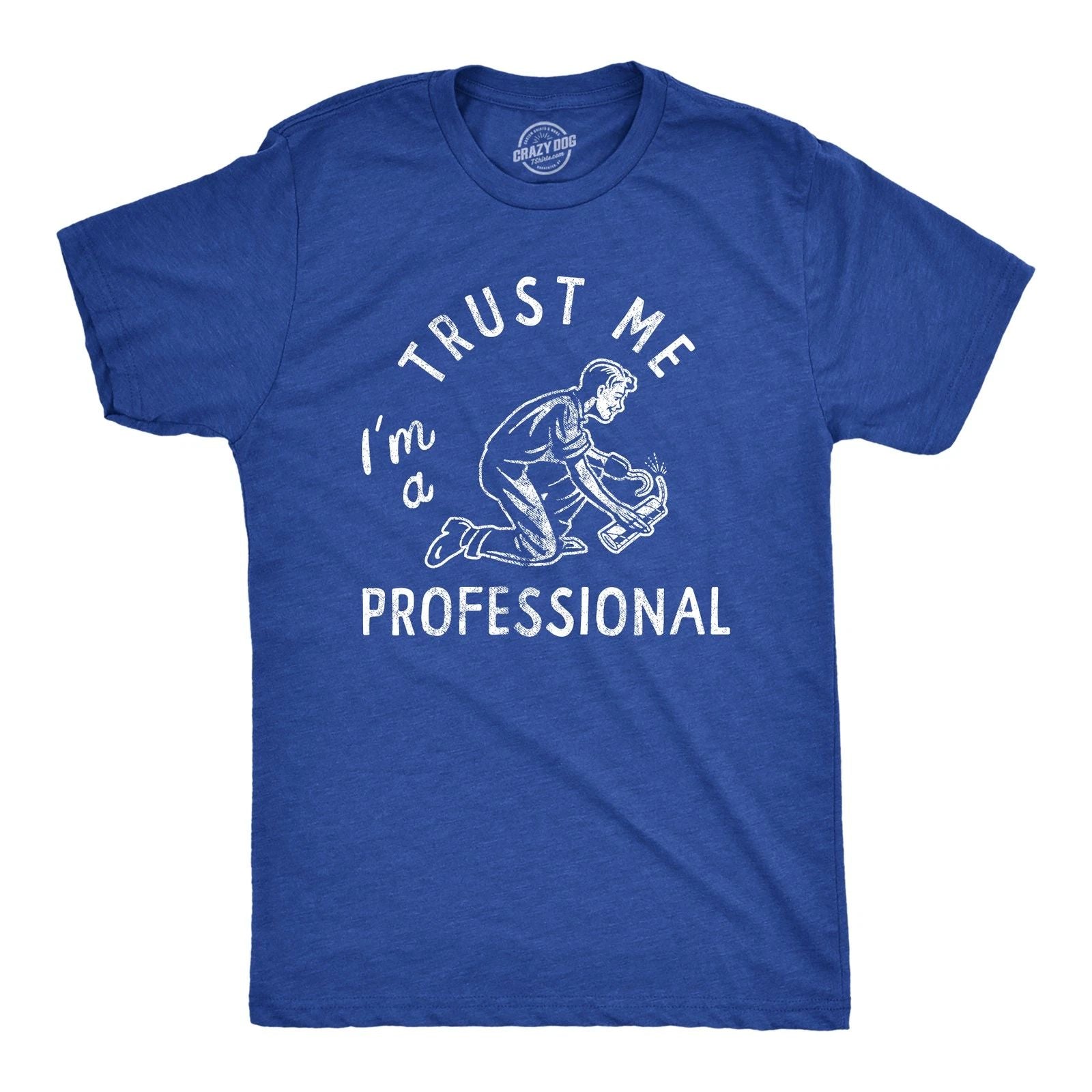 Mens Trust Me Im A Professional T Shirt Funny Sarcastic Fireworks Joke Tee for Unisex T-shirt, Sweatshirt, Hoodie, Long Sleeve Tee - T-Shirt, Sweatshirt, Hoodie